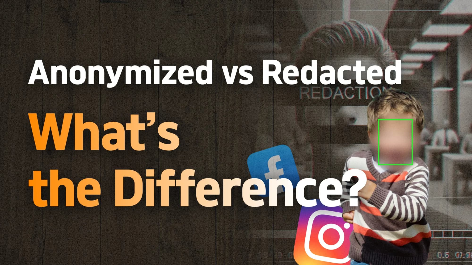 Anonymized Data vs. Redacted Data: Learn the Difference