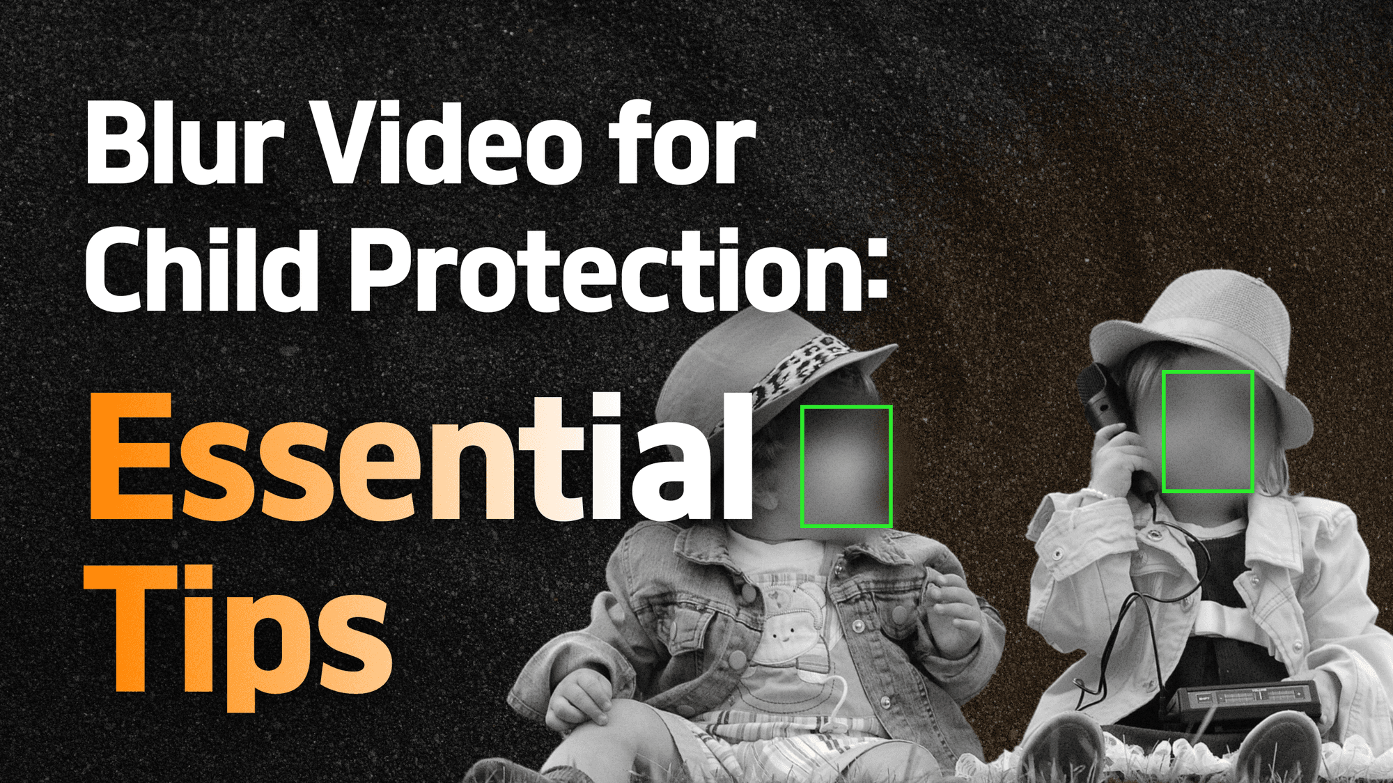 Blur Video for Child Protection: Essential Tips for Compliance