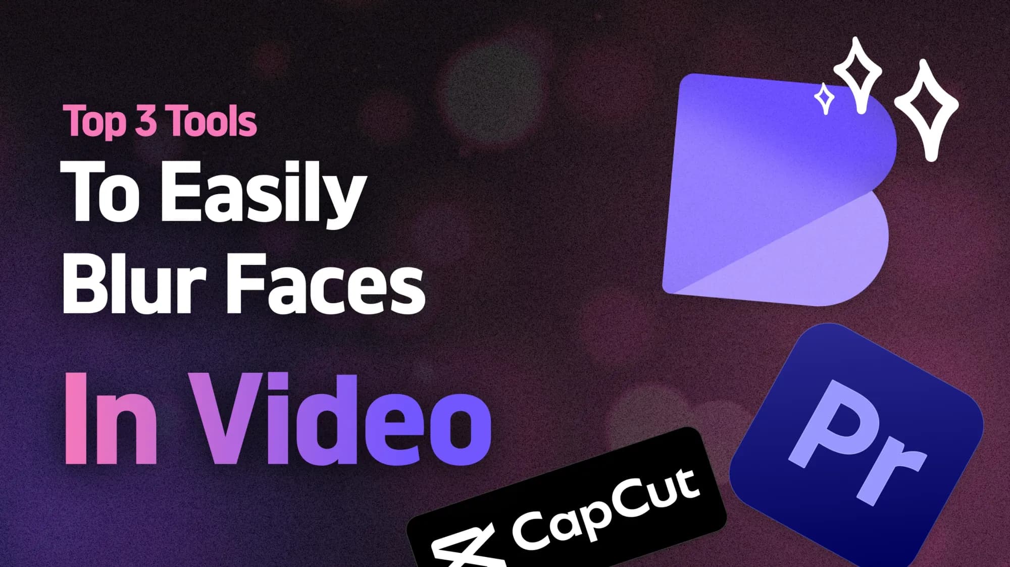 Top 3 Tools to Easily Blur Faces in Video