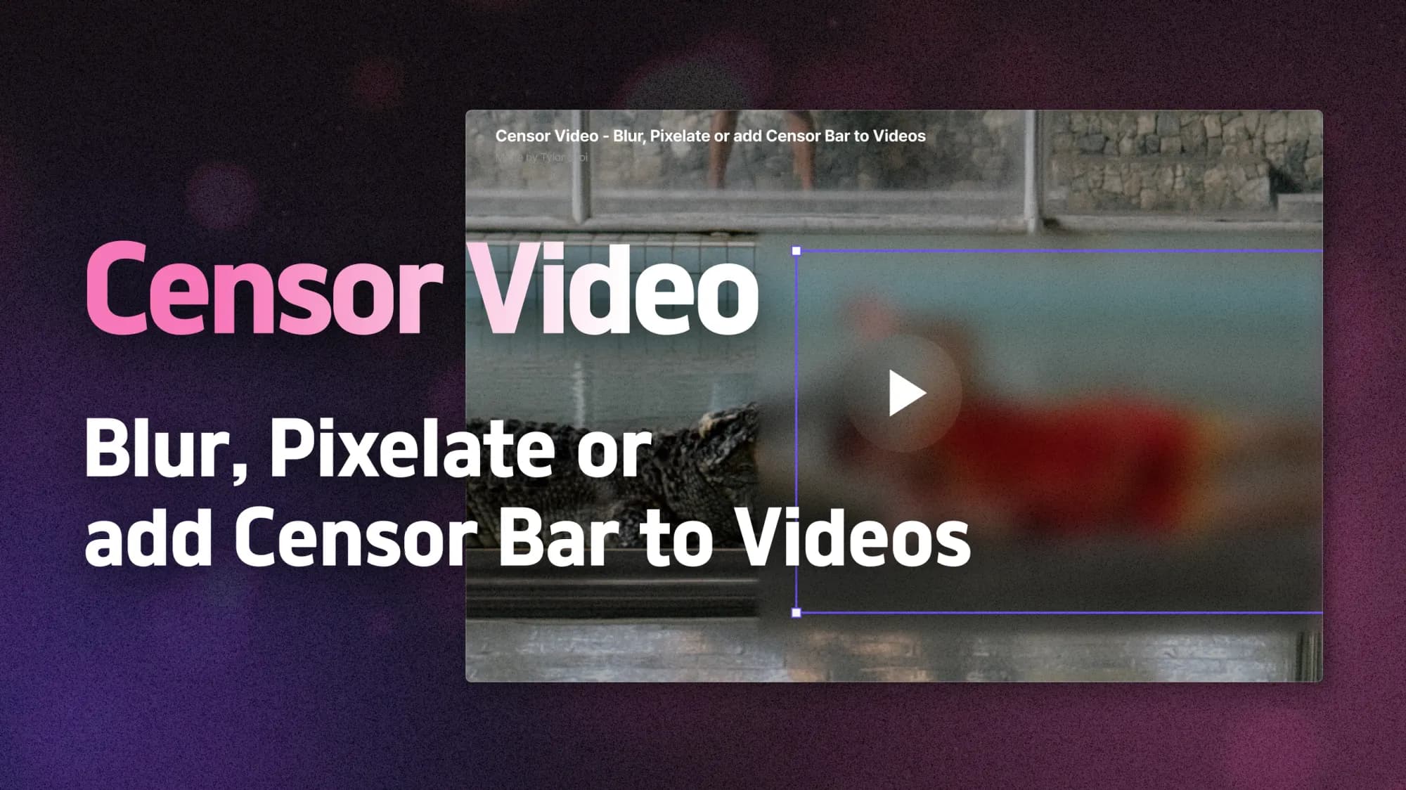 Censor Video - Blur, Pixelate or add Censor Bar to Videos
